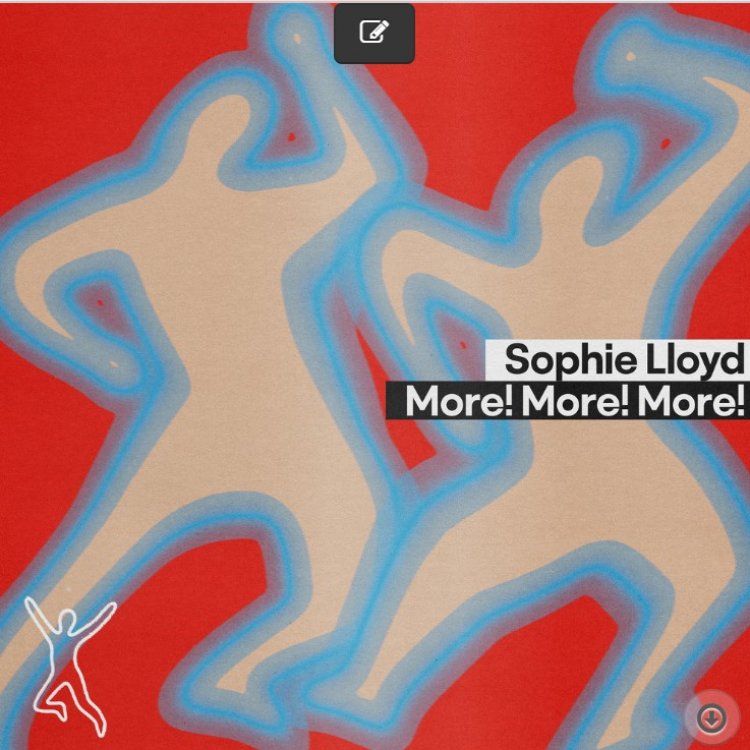 More More More - Sophie Lloyd Rework