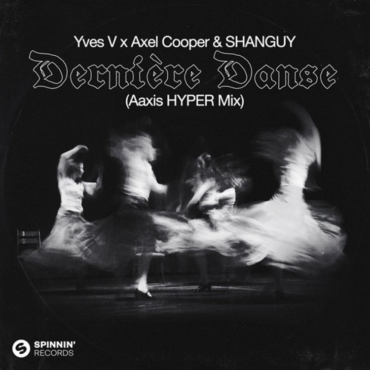 Derniere Danse (Aaxis HYPER Mixes)