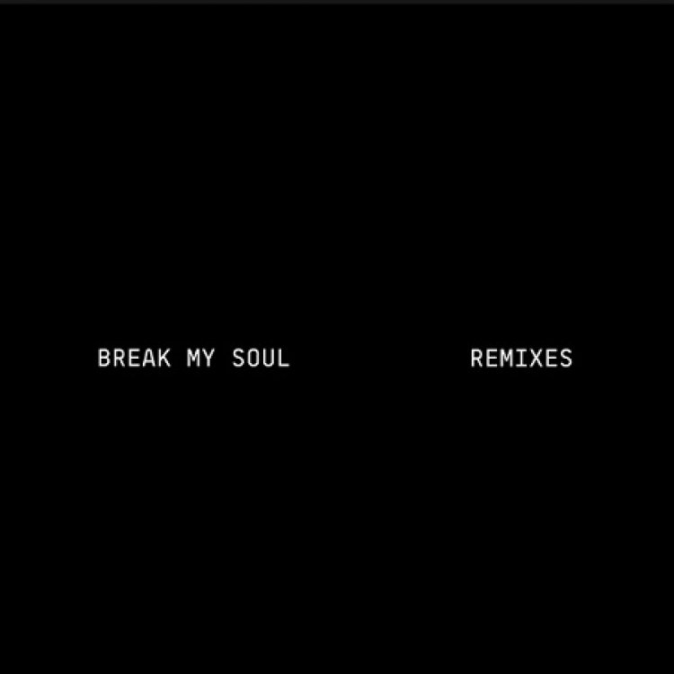 Break My Soul (Remixes)