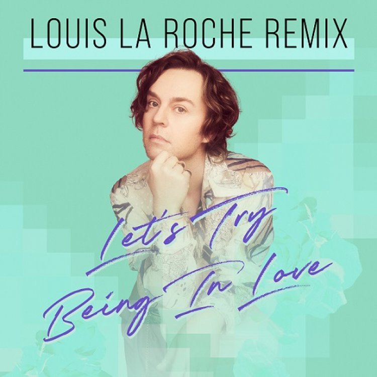 Let's Try Being In Love (Louis La Roche)
