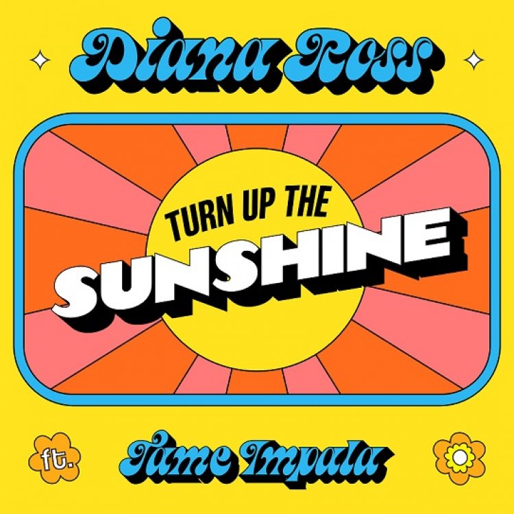 Turn Up The Sunshine ft Tame Impala