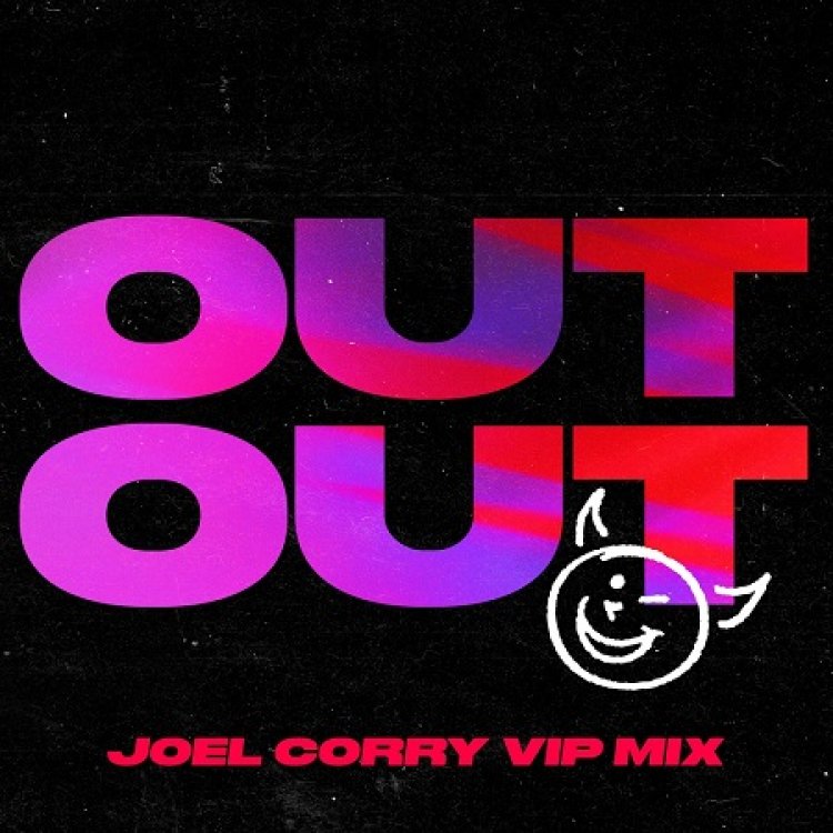 OUT OUT (Joel Corry VIP Mixes)